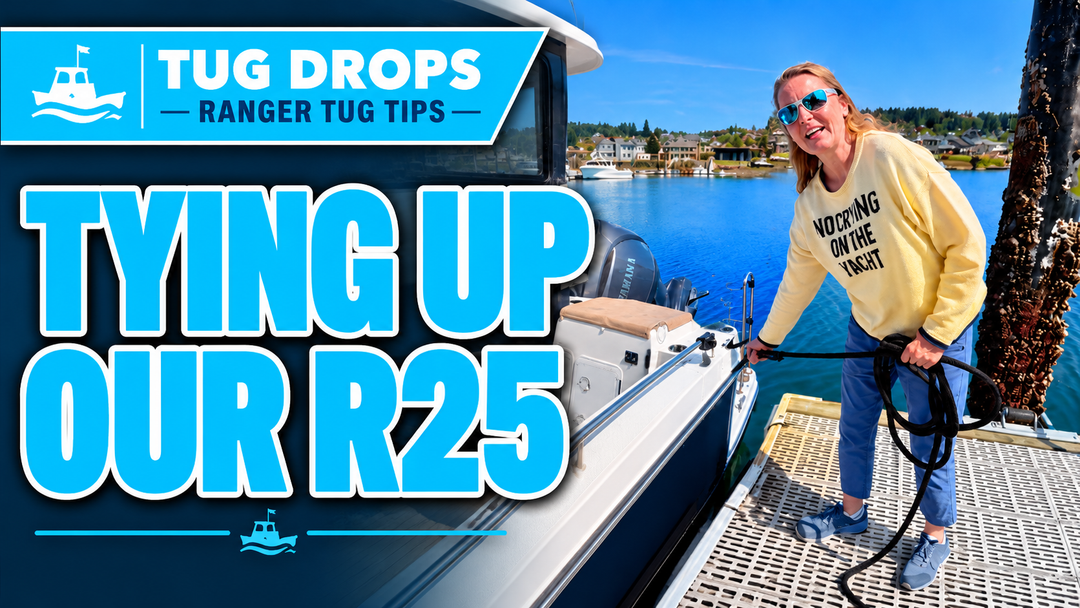 How We Tie Our Ranger Tugs R25 to the Dock | Tug Drops